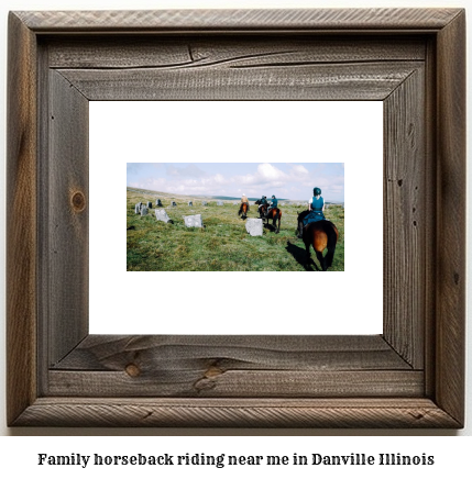 family horseback riding near me in Danville, Illinois